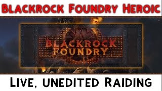 WoW Live: Blackrock Foundry Heroic - EVIL INCARNATE