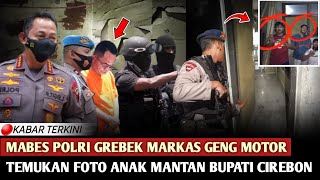 Terkuak❗penyidik mabes polri grebek Markas Geng motor temukan bukti foto anak mantan bupati cirebon