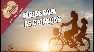 O que fazer nas férias com as crianças - Studio da Criança