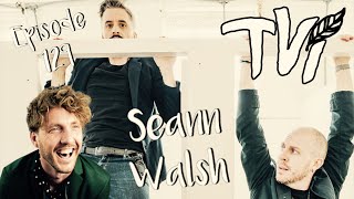 Seann Walsh | TVI Podcast #129