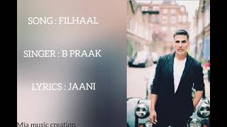 Filhaal Lyrics | B Praak | Akshey Kumar , Nupur Sanon , Ammy Virk | Jaani | Latest Punjabi Song