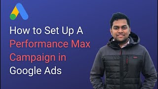 How to Set Up a Performance Max Campaign in Google Ads