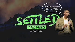 Gospel Music | Settled by Isacc T Wizzy