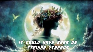 Steinar Ytrehus - It Could Have Been Us