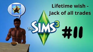 Sims 3 No commentary Gameplay - Lifetime wish - Jack of all trades #11