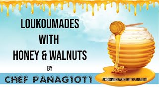 Loukoumades with honey and walnuts by Chef Panagioti!