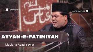 LIVE Majlis-05 | Aza-e-Fatimiyah (س)| Maulana Asad Yawar (shb) #WhoKilledFatimah (س)