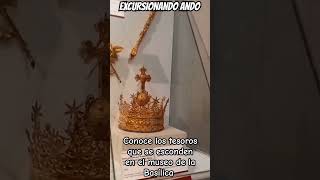 Bienvenidos a Excursionando ando Ahora descubriendo los Tesoros escondidos en La Basílica