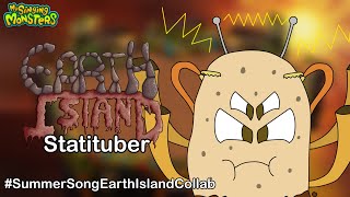 My Singing Monsters - Statituber (Earth Island) (#SummerSongEarthIslandCollab entry)