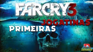 Farcray 3 - Início de uma nova Jornada (Minha Primeira vez)