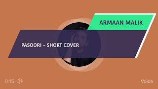 Pasoori - Armaan Malik Short Cover - Currently obsessed