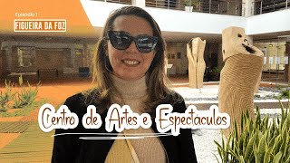 Centro de Artes e Espectáculos da Figueira da Foz | Ep. 01