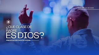 ¿Que clase de Padre Dios es?