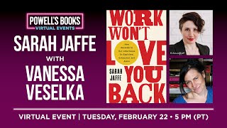 Sarah Jaffe presents Work Won't Love You Back in conversation with Vanessa Veselka