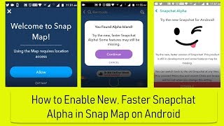 How to Enable New, Faster Snapchat Alpha in Snap Map (v10.42.5.0 Beta) on Android