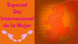 Día Internacional de la Mujer!!! 8 marzo 2023