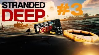 Let's Play: Stranded Deep - Part 3 SE6 - Stable Build 0.46