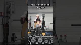 day 30 road to be shredded #motivation #musculation #shredded