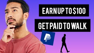 Get Paid to walk | make money  walking  |earn up $100