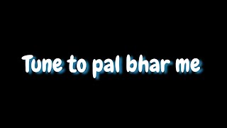 🥀 Tune to pal bhar me Sad  Song WhatsApp Status |Lyrics Sad Status| 💔 Lofi song status video |