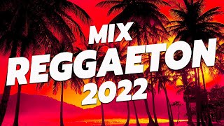 MIX REGGAETON 2022 - LO MAS NUEVO 2022 -  LO MAS SONADO