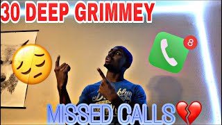 MISSED CALLS~30 DEEP GRIMMEY REACTION❗️🔥