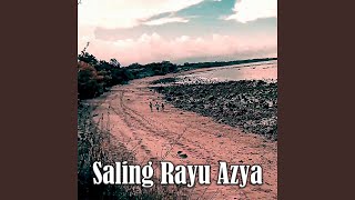 Saling Rayu Azya