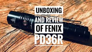 Unboxing and Review of Fenix PD36R