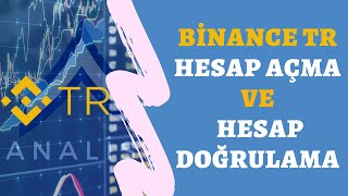 Binance TR Hesap Açma ve Hesap Doğrulama İşlemi (Detaylı Anlatım)