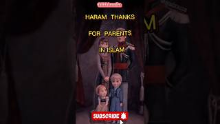 HARAM THINGS FOR PARENTS IN ISLAM ☪️ #shorts #islam