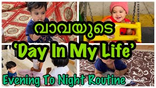 Day In My Life Malayalam | Evening To Night Routine Of 1 Year Old Baby| Part 2 - REQUESTED VIDEO