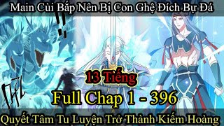 Full Chap 1 - 396 | Main Thức Tỉnh Kiếm Hồn Siêu Cấp | Tu La Kiếm Tôn | Review Phim Truyện