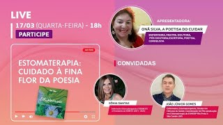 ESTOMATERAPIA: CUIDADO À FINA FLOR DA POESIA - a arte do cuidar do estomaterapeuta