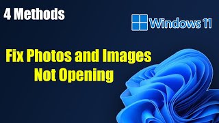 Fix Photos and Images Not Opening On Windows 11