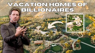 Insanely Luxurious Vacation Homes Of The Billionaires