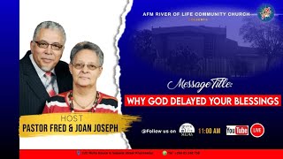 WHY GOD DELAYED YOUR BLESSINGS with Pastor Fred Joseph