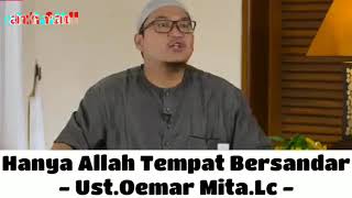 Ust.Oemar Mita.Lc - Hanya Allah tempat bersandar