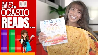 Dragons Love Tacos | Ms. Ocasio Reads… | Story Time | Bed Time Read Aloud For Kids | Full Story