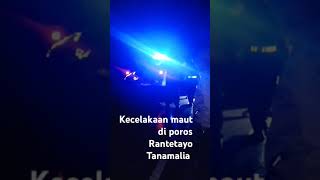 Kecelakaan maut di poros Rantetayo Tanamalia jam 9.30 tgl 19 okt 2024