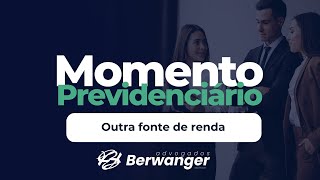 Momento Previdenciário: Outra fonte de renda