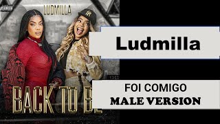 male version | LUDMILLA-Foi Comigo