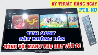 Không mất tiền cho thợ. Chỉ 5 phút bạn tự sửa được tivi Sony bật không lên báo lỗi nháy 6 lần đèn đỏ