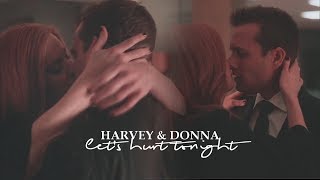 harvey & donna | let's hurt tonight (for cece) [collab w/ maya]