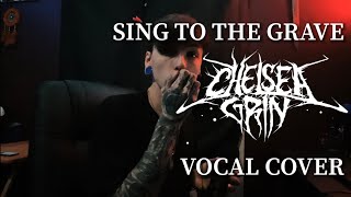 Chelsea Grin Sing To The Grave Vocal Cover x JoshRayGunVocals