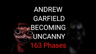 Andrew Garfield Becoming Uncanny 163 Phases