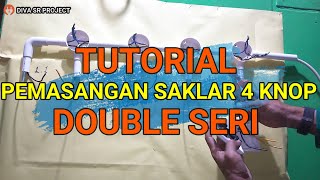 TUTORIAL PASANG SAKLAR DOUBLE SERI 4 KNOP