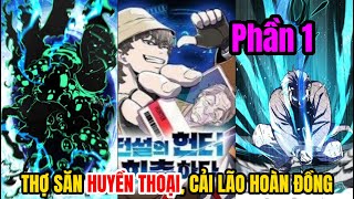 PHẦN 1 | THỢ SĂN HUYỀN THOẠI, CẢI LÃO HOÀN ĐỒNG