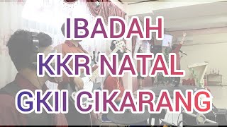 Full Ibadah KKR Natal GKII Cikarang 2021