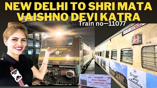 Delhi to shri Mata vaishno devi Katra train journey | Jhelum Express ,tran no-11077