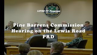 LIPBS TV - Pine Barrens Commission Hearing on the Lewis Road PRD (April 2020)